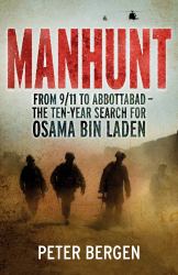 Manhunt : From 9/11 to Abbottabad - The Ten-Year Search for Osama Bin Laden