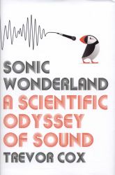 Sonic Wonderland : A Scientific Odyssey of Sound