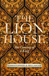 The Lion House : The Coming of a King