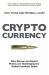 Cryptocurrency : How Bitcoin and Cybermoney Are Overturning the World Economic Order