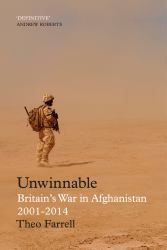 Unwinnable : Britain's War in Afghanistan, 2001-2014