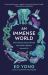 An Immense World : How Animal Senses Reveal the Hidden Realms Around Us