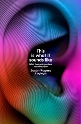 This Is What It Sounds Like : Why We Fall in Love with Music