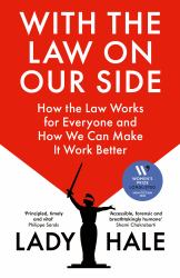 With the Law on Our Side : How the Law Works for Everyone and How We Can Make It Work Better