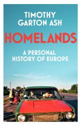 Homelands : A Personal History of Europe in Our Time