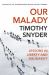 Our Malady : Lessons in Liberty and Solidarity