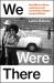 We Were There : The Untold Black British Stories That Shaped Our Country We Were There : The Untold Black British Stories That Shaped Our Country