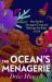 The Ancient Menagerie : How the Ocean's Spineless Creatures Hold Secrets to Our Survival