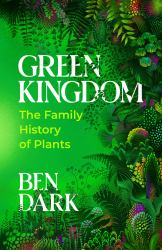 Green Kingdom : The Family History of Plants