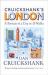 Cruickshank's London: a Portrait of a City in 13 Walks