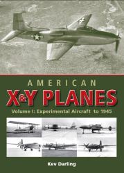 American X and y Planes Vol. 1 : Volume 1: Experimental Aircraft To 1945