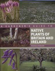 A Gardener's Guide to Native Plants of Britain and Ireland