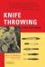 Knife Throwing : A Practical Guide Knife Throwing : A Practical Guide