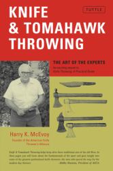 Knife and Tomahawk Throwing : The Art of the Experts