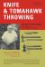 Knife and Tomahawk Throwing : The Art of the Experts Knife and Tomahawk Throwing : The Art of the Experts