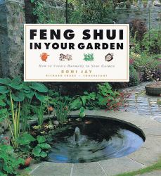 Feng Shui in Your Garden : How to Create Harmony in Your Garden