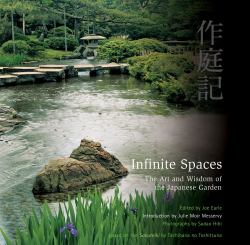 Infinite Spaces : The Art and Wisdom of the Japanese Garden