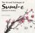 The Art and Technique of Sumi-E Japanese Ink Painting : Japanese Ink Painting As Taught by Ukao Uchiyama