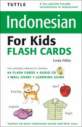 Tuttle Indonesian for Kids Flash Cards Kit : [Includes 64 Flash Cards, Audio CD, Wall Chart and Learning Guide]