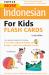 Tuttle More Indonesian for Kids Flash Cards Kit : [Includes 64 Flash Cards, Audio CD, Wall Chart and Learning Guide]