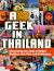 A Geek in Thailand : Discovering the Land of Golden Buddhas, Pad Thai and Kickboxing