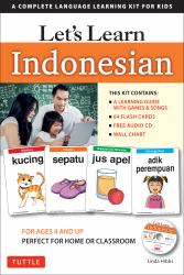 Let's Learn Indonesian Kit : A Complete Language Learning Kit for Kids (64 Flash Cards, Audio CD, Games and Songs, Learning Guide and Wall Chart)