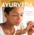 Ayurveda : Asian Secrets of Wellness, Beauty and Balance
