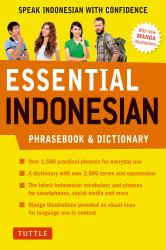 Essential Indonesian Phrasebook and Dictionary : Speak Indonesian with Confidence (Revised Edition)