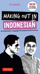 Making Out in Indonesian Phrasebook and Dictionary : An Indonesian Language Phrasebook and Dictionary (with Manga Illustrations)