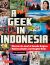 A Geek in Indonesia : Discover the Land of Komodo Dragons, Balinese Healers and Dangdut Music