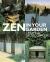 Zen in Your Garden : Creating Sacred Spaces