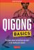 Qigong Basics : The Basic Poses and Routines You Need to Be Healthy and Relaxed