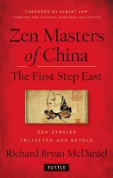 Zen Masters of China : The First Step East