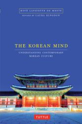 The Korean Mind : Understanding Contemporary Korean Culture