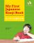 My First Japanese Kanji Book : Learning Kanji the Fun and Easy Way! [MP3 Audio CD Included]