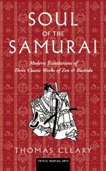 Soul of the Samurai : Modern Translations of Three Classic Works of Zen and Bushido