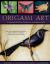 Origami Art : 15 Exquisite Folded Paper Designs from the Origamido Studio: Intermediate and Advanced Projects: Origami Book with 15 Projects