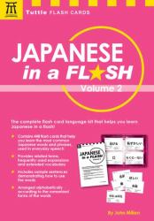 Japanese in a Flash Kit Volume 2 : Learn Japanese Characters with 448 Kanji Flash Cards Containing Words, Sentences and Expanded Japanese Vocabulary