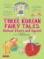 Three Korean Fairy Tales : Beloved Stories and Legends