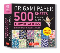 Origami Paper 500 Sheets Flower Patterns 4 (10 Cm) : Tuttle Origami Paper: Double-Sided Origami Sheets Printed with 12 Different Illustrated Patterns
