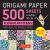 Origami Paper 500 Sheets Flower Patterns 4 (10 Cm) : Tuttle Origami Paper: Double-Sided Origami Sheets Printed with 12 Different Illustrated Patterns