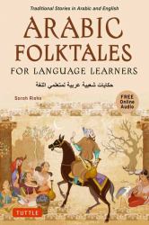Arabic Folktales for Language Learners : Traditional Stories in Arabic and English (Free Bilingual Online Audio)