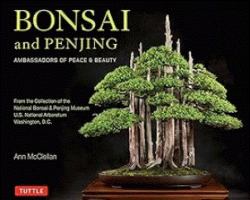 Bonsai and Penjing : Ambassadors of Peace and Beauty