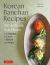 Korean Banchan Recipes : 100 Authentic Side Dishes from Japchae and Pancheon to Kimchi and Namul