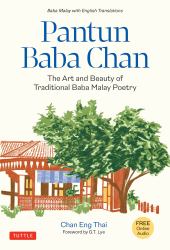 Pantun Baba Chan : The Art and Beauty of Traditional Baba Malay Poetry (Bilingual Text and Online Audio Recordings in English and Baba Malay)