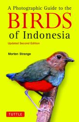A Photographic Guide to the Birds of Indonesia : Updated Second Edition
