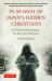 In Search of Japan's Hidden Christians : A Story of Suppression, Secrecy and Survival