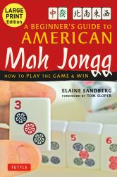 A Beginner's Guide to American Mah Jongg : How to Play the Game and Win