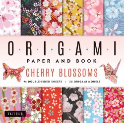 Cherry Blossoms Paper & Book: 96 Origami Foldingsheets : Instructions for 12 Projects and 96 Sheets of Tear-Out Origami Paper