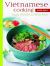 Vietnamese Cooking Made Easy : Simple, Flavorful and Quick Meals [Vietnamese Cookbook, 50 Recipes]